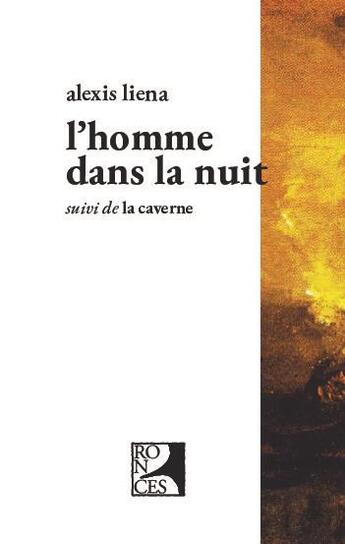 Couverture du livre « L'homme dans la nuit » de Alexis Liena aux éditions Ronces Editions