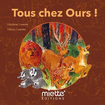 Couverture du livre « Tous chez ours ! » de Lamotte aux éditions Miette Editions