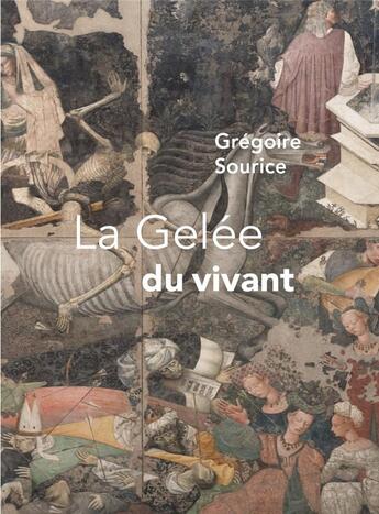 Couverture du livre « La gelée du vivant » de Gregoire Sourice aux éditions Zoeme