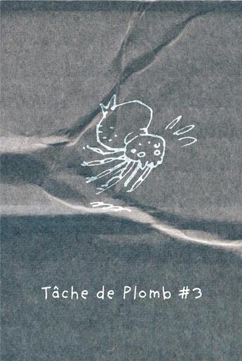 Couverture du livre « Tache de plomb Tome 3 : Hiii » de Loic Eulchien aux éditions Le Bureau Provisoire