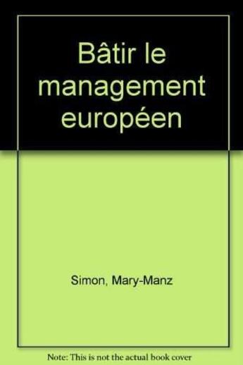 Couverture du livre « Batir Le Management Europeen » de Berger aux éditions Organisation