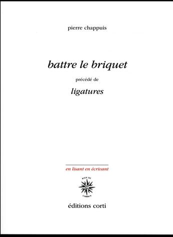 Couverture du livre « Battre le briquet » de Pierre Chappuis aux éditions Corti