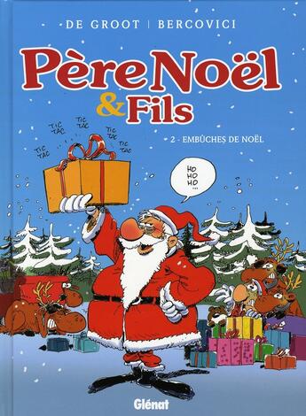 Couverture du livre « Père Noël et fils Tome 2 ; embûches de Noël » de Philippe Bercovici et Bob De Groot aux éditions Glenat