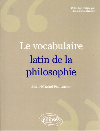 Couverture du livre « Vocabulaire latin de la philosophie (le) - 2e edition revue et corrigee (2e édition) » de Fontanier J-M. aux éditions Ellipses