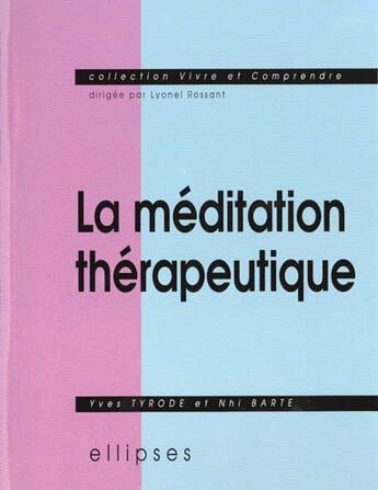 Couverture du livre « Meditation therapeutique (la) » de Tyrode/Barte aux éditions Ellipses