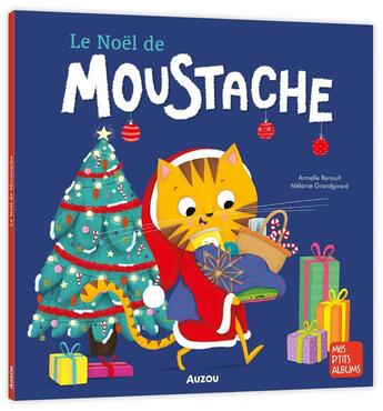 Couverture du livre « Le Noël de Moustache » de Mélanie Grandgirard et Armelle Renoult aux éditions Auzou