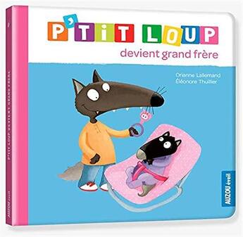 Couverture du livre « P'tit loup devient grand frère » de Orianne Lallemand et Thuillier Eleonore / aux éditions Auzou