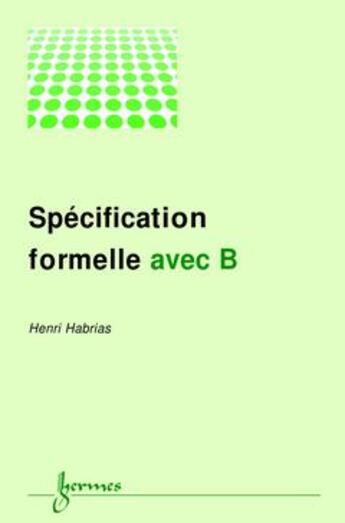 Couverture du livre « Specification formelle avec b » de Habrias aux éditions Hermes Science Publications