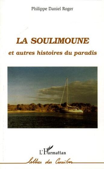 Couverture du livre « La Soulimoune : Et autres histoires du paradis » de Philippe Daniel Roger aux éditions L'harmattan