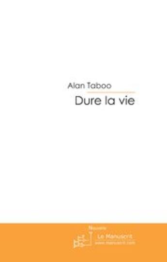 Couverture du livre « Dure la vie » de Taboo-A aux éditions Le Manuscrit