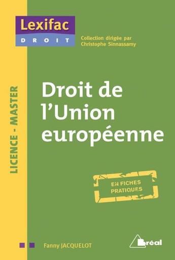 Couverture du livre « Droit de l'Union européenne ; en fiches pratiques » de Jacquelot Fanny aux éditions Breal