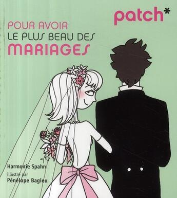 Couverture du livre « PATCH : pour avoir le plus beau des mariages » de Penelope Bagieu et Harmonie Spahn aux éditions First