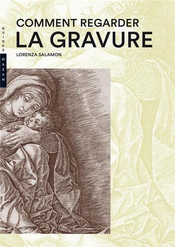 Couverture du livre « Comment regarder la gravure » de Lorenza Salamon aux éditions Hazan