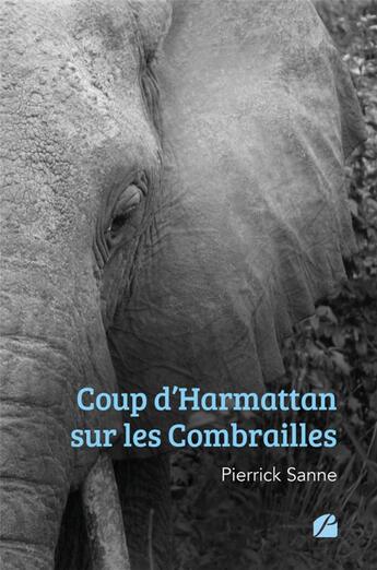 Couverture du livre « Coup d'Harmattan sur les Combrailles » de Pierrick Sanne aux éditions Editions Du Panthéon