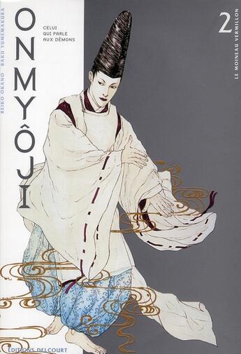 Couverture du livre « Onmyôji, celui qui parle aux démons t.2 ; l'oiseau vermillon » de Baku Yumemakura et Reiko Okano aux éditions Delcourt