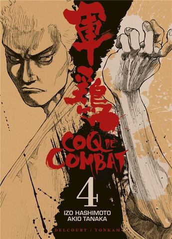 Couverture du livre « Coq de combat Tome 4 » de Akio Tanaka et Izo Hashimoto aux éditions Delcourt