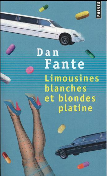 Couverture du livre « Limousines blanches et blondes platine » de Dan Fante aux éditions Points