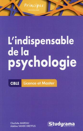 Couverture du livre « L'indispensable de la psychologie ; licence, master » de Charlotte Mareau et Adeline Vanek-Dreyfus aux éditions Studyrama