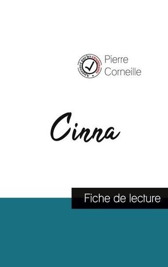 Couverture du livre « Cinna de Corneille (fiche de lecture et analyse complète de l'oeuvre) » de Pierre Corneille aux éditions Comprendre La Litterature