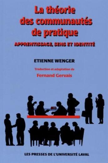 Couverture du livre « La théorie des communautés de pratique » de Etienne Wenger aux éditions Presses De L'universite De Laval