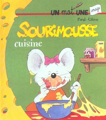 Couverture du livre « Sourimousse Cuisine » de Peral et Gilson aux éditions Hemma