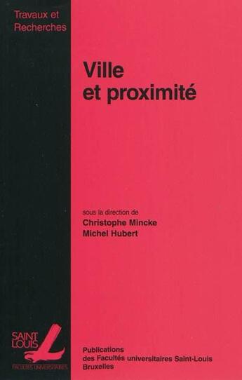 Couverture du livre « Ville Et Proximite : Approches Pluridisciplinaires » de  aux éditions Pu De Saint Louis