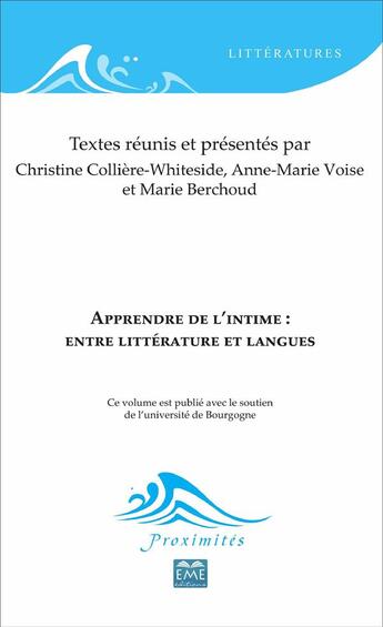 Couverture du livre « Apprendre de l'intime : entre littérature et langues » de Marie Berchoud et Christine Collière-Whiteside et Anne-Marie Voise aux éditions Eme Editions