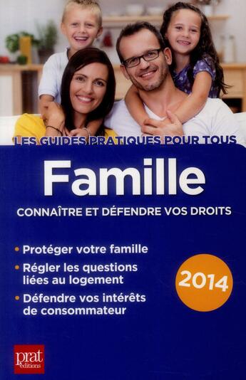 Couverture du livre « Famille ; connaître et défendre vos droits 2014 » de  aux éditions Prat