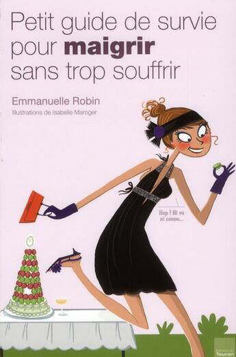 Couverture du livre « Petit guide de survie pour maigrir sans trop souffrir » de Robin-E aux éditions Toucan