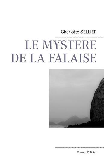 Couverture du livre « Le mystère de la falaise » de Charlotte Sellier aux éditions Books On Demand