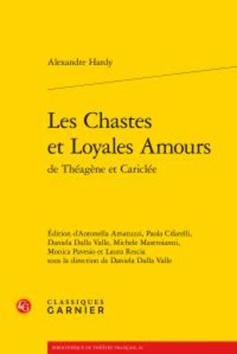 Couverture du livre « Les chastes et loyales amours de Théagène et Cariclée » de Alexandre Hardy aux éditions Classiques Garnier