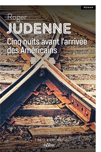 Couverture du livre « Cinq nuits avant l'arrivée des Américains » de Roger Judenne aux éditions De Boree