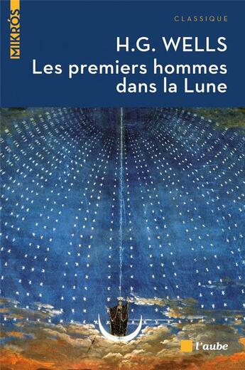 Couverture du livre « Les premiers hommes dans la lune » de Herbert George Wells aux éditions Editions De L'aube