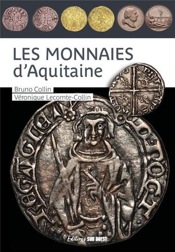 Couverture du livre « Les monnaies d'aquitaine » de Collin aux éditions Sud Ouest Editions