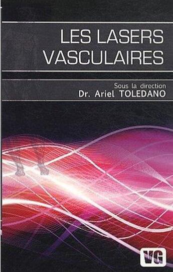 Couverture du livre « LES LASERS VASCULAIRES » de Dr.A.Toledano aux éditions Vernazobres Grego