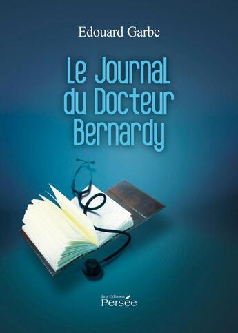 Couverture du livre « Le journal du docteur Bernardy » de Edouard Garbe aux éditions Persee