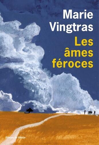 Couverture du livre « Les âmes féroces » de Marie Vingtras aux éditions Editions De L'olivier