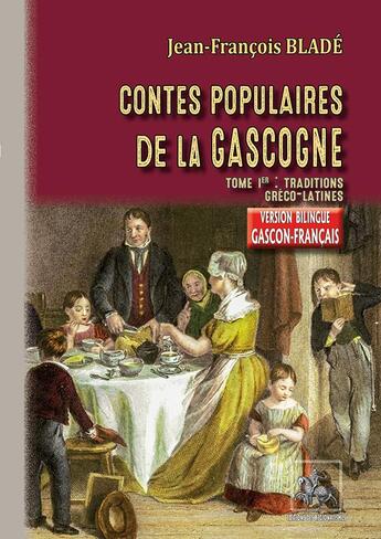 Couverture du livre « Contes populaires de la Gascogne ; Gers-Armagnac » de Jean-Francois Blade aux éditions Editions Des Regionalismes