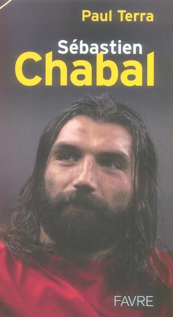 Couverture du livre « Sébastien Chabal » de Paul Terra aux éditions Favre