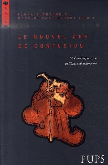 Couverture du livre « Le nouvel âge de confucius » de Rang-Rit Park-Barjot et Flora Blanchon aux éditions Sorbonne Universite Presses
