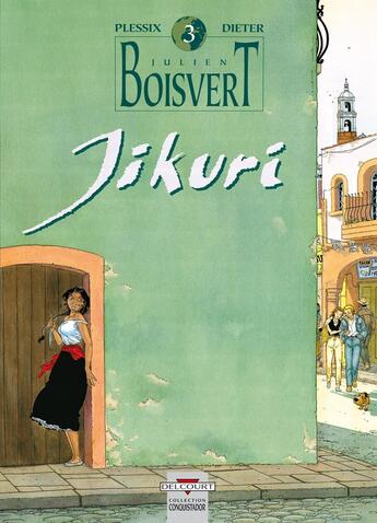 Couverture du livre « Julien Boisvert Tome 3 ; Jikuri » de Dieter et Michel Plessix aux éditions Delcourt