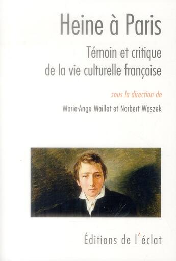 Couverture du livre « Heine à Paris ; un temoin de la vie culturelle française » de  aux éditions Eclat