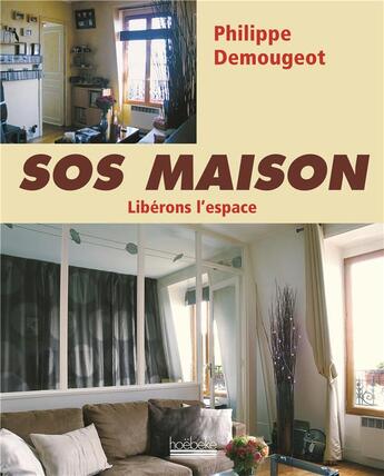 Couverture du livre « SOS maison t.2 ; libérons l'espace » de Philippe Demougeot aux éditions Hoebeke