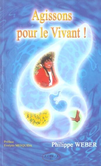 Couverture du livre « Agissons Pour Le Vivant » de Philippe Weber aux éditions Altess