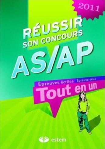 Couverture du livre « Réussir son concours AS/AP ; tout en un (édition 2011) » de  aux éditions Estem