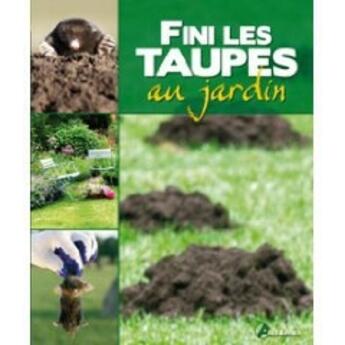 Couverture du livre « Fini les taupes au jardin » de Gerard Sasias aux éditions Artemis