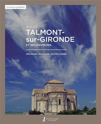 Couverture du livre « Talmont-sur-Gironde et ses environs ; une église, un village, un site classés » de  aux éditions Francois Baudez