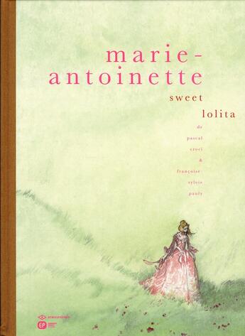 Couverture du livre « Marie-Antoinette ; sweet lolita » de Francoise-Sylvie Pauly et Pascal Croci aux éditions Paquet