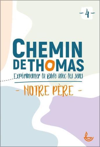 Couverture du livre « Chemin de Thomas Tome 4 : notre Père » de Louise Dibling et Collectif aux éditions Llb Suisse