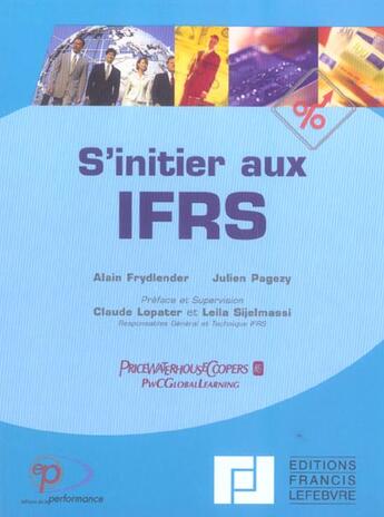 Couverture du livre « S'intitier aux ifrs » de Alain Frydlender et Julien Pagezy et Leila Sijelmassi et Claude Lopater aux éditions Lefebvre